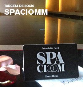 Targeta de socis Spaciomm | Hotel Spa a Barcelona | Hotel Omm | Spaciomm